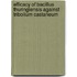 Efficacy of Bacillus thuringiensis against Tribolium castaneum