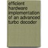 Efficient Hardware Implementation Of An Advanced Turbo Decoder