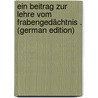 Ein Beitrag Zur Lehre Vom Frabengedächtnis . (German Edition) door Loeb Sally