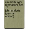 Ein Marburger Dramatiker Des 17. Jahrhunderts (German Edition) by Josef W. Göckeler
