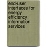 End-User Interfaces for Energy Efficiency Information Services door Michael Schwanzer