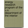 Energy Research Program of the U.S. Department of the Interior by United States Dept of Interior