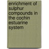 Enrichment Of Sulphur Compounds In The Cochin Estuarine System door Nify Benny