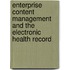 Enterprise Content Management and the Electronic Health Record