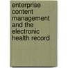 Enterprise Content Management and the Electronic Health Record door Sandra Nunn