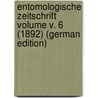 Entomologische Zeitschrift Volume v. 6 (1892) (German Edition) by Entomologischer Verein Internationaler