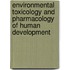 Environmental Toxicology and Pharmacology of Human Development