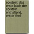 Episteln: Das Erste Buch Der Episteln Enthaltend, Erster Theil