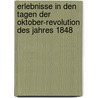 Erlebnisse in den Tagen der Oktober-revolution des Jahres 1848 door Habit Karl