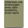 Erlebnisse und Erfahrungen eines alten Landwirths, Erster Band by Johann Gottfried Elsner