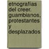 Etnografías del creer. Guambianos, Protestantes y Desplazados
