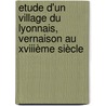 Etude D'un Village Du Lyonnais, Vernaison Au Xviiième Siècle door Amélie Charre-Orgerit