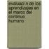 Evaluaci N de Los Aprendizajes En El Marco del Continuo Humano