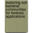 Exploring Soil Bacterial Communities for Forensic Applications