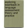 Exploring Washback in Language Assessment: Theory and Practice door Mohammad Amini Farsani