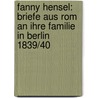 Fanny Hensel: Briefe Aus Rom An Ihre Familie In Berlin 1839/40 door Fanny Mendelssohn Hensel