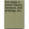 First Steps in French History, Literature, and Philology, etc. door Francžois Freždežric Roget