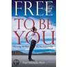 Free to Be You: Discovering the Person You Were Designed to Be door Fred Antonelli