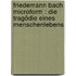 Friedemann Bach microform : Die Tragödie eines Menschenlebens
