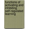 Functions of Activating and Inhibiting Self-Regulated Learning door Carlo Magno