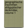 Geographische Inschriften Altägyptischer Denkmäler, Volume 1 door Heinrich Karl Brugsch