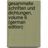 Gesammelte Schriften Und Dichtungen, Volume 6 (German Edition) by Wagner Richard