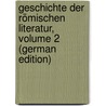 Geschichte Der Römischen Literatur, Volume 2 (German Edition) door Christian Felix Bähr Johann