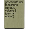 Geschichte Der Römischen Literatur, Volume 3 (German Edition) door Christian Felix Bähr Johann