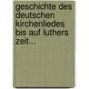 Geschichte Des Deutschen Kirchenliedes Bis Auf Luthers Zeit... door August Heinrich Hoffmann Von Fallersleben