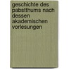 Geschichte Des Pabstthums Nach Dessen Akademischen Vorlesungen door Ludwig Timotheus Spittler