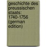 Geschichte Des Preussischen Staats: 1740-1756 (German Edition) door Eberty Felix