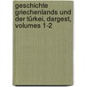 Geschichte Griechenlands Und Der Türkei, Dargest, Volumes 1-2 by Wilhelm Von L Üdemann