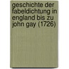 Geschichte der Fabeldichtung in England bis zu John Gay (1726) by Julius Aesop