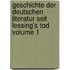 Geschichte der deutschen Literatur seit Lessing's Tod Volume 1