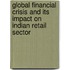 Global Financial Crisis and Its Impact on Indian Retail Sector