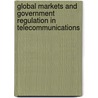 Global Markets and Government Regulation in Telecommunications by Professor Kirsten Rodine Hardy