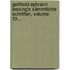 Gotthold Ephraim Lessing's Sämmtliche Schriften, Volume 13...