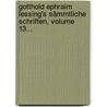 Gotthold Ephraim Lessing's Sämmtliche Schriften, Volume 13... door Gotthold Ephraim Lessing