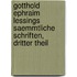 Gotthold Ephraim Lessings Saemmtliche Schriften, dritter Theil