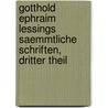 Gotthold Ephraim Lessings Saemmtliche Schriften, dritter Theil by Gotthold Ephraim Lessing