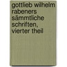 Gottlieb Wilhelm Rabeners sämmtliche Schriften, Vierter Theil door Gottlieb Wilhelm Rabener