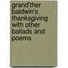Grand'ther Baldwin's Thanksgiving with Other Ballads and Poems by Jr Horatio Alger
