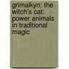 Grimalkyn: The Witch's Cat: Power Animals in Traditional Magic door Martha Gray