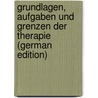 Grundlagen, Aufgaben Und Grenzen Der Therapie (German Edition) door Rosenbach Ottomar