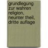 Grundlegung zur Wahren Religion, neunter Theil, dritte Auflage by Johann Friedrich Stapfer