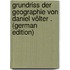 Grundriss Der Geographie Von Daniel Völter . (German Edition)