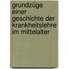 Grundzüge einer Geschichte der Krankheitslehre im Mittelalter door Rittmann Alexander