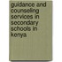 Guidance and Counseling Services in Secondary Schools in Kenya