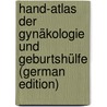Hand-Atlas Der Gynäkologie Und Geburtshülfe (German Edition) by Arnold Martin Eduard