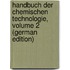 Handbuch Der Chemischen Technologie, Volume 2 (German Edition)